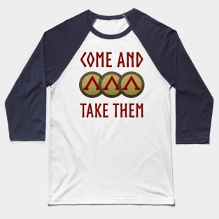 Come and Take Them Spartan Phalanx Molon Labe Baseball T-Shirt